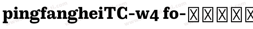 pingfangheiTC-w4 fo字体转换